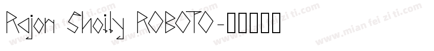 Rajon Shoily ROBOTO字体转换